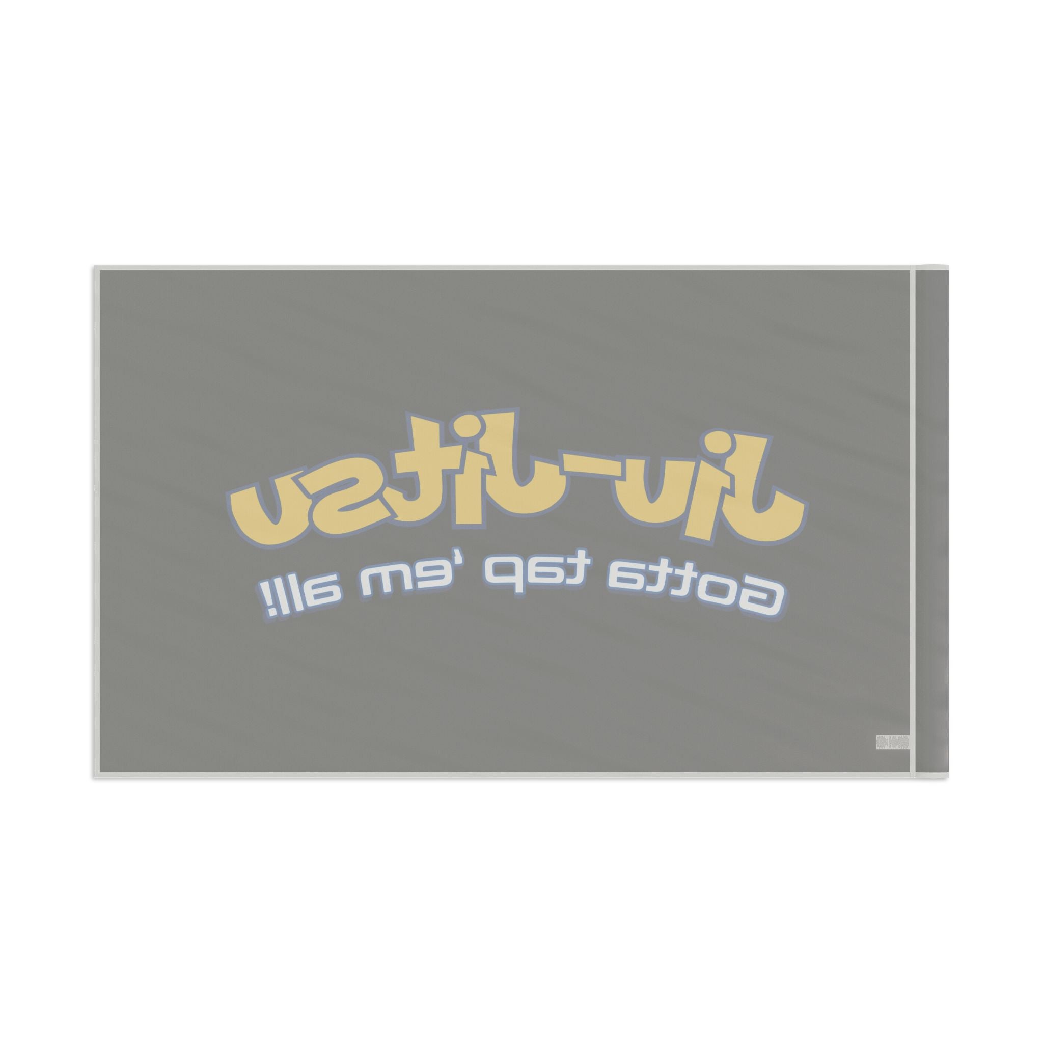 Brazilian Jiu Jitsu Gotta Tap Them Flag Banner | BJJ Flag