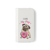 Pug Phone Case | I Love My Pug Wallet Phone Case | IPhone & Samsung Galaxy Pug Flip Cases White Pug Phone Case | I Love My Pug Wallet Phone Case | IPhone & Samsung Galaxy Pug Flip Cases
