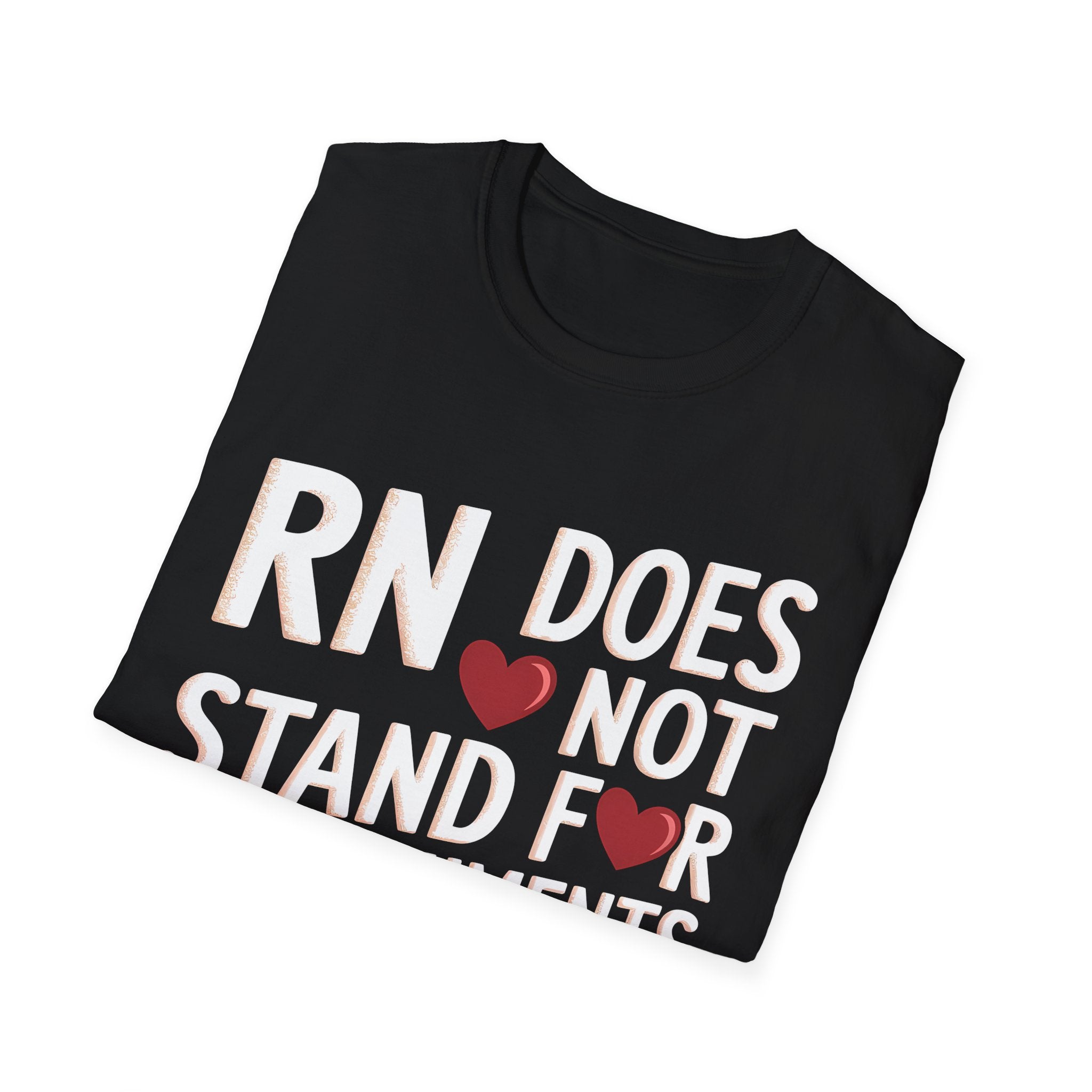 RN Does Not Stand For Refreshments And Narcotics Shirt 3 | Registered Nurse Gifts | Unisex Registered Nurse T Shirt
