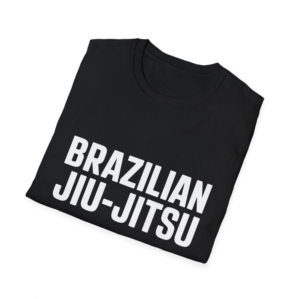 Brazilian Jiu Jitsu Shirt | BJJ Gift | Brazilian Jiu Jitsu Merchandise | JiuJitsu Gifts | BJJ Presents Unisex T-Shirt