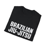 Brazilian Jiu Jitsu Shirt | BJJ Gift | Brazilian Jiu Jitsu Merchandise | JiuJitsu Gifts | BJJ Presents Unisex T-Shirt Brazilian Jiu Jitsu Shirt | BJJ Gift | Brazilian Jiu Jitsu Merchandise | JiuJitsu Gifts | BJJ Presents Unisex T-Shirt