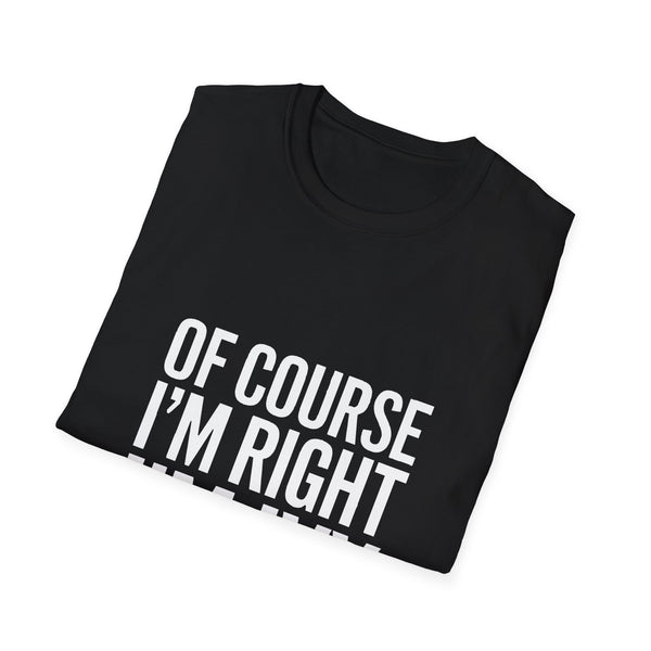 Ivy Unisex T-Shirt Of Course I'm Right I'm Ivy Shirt