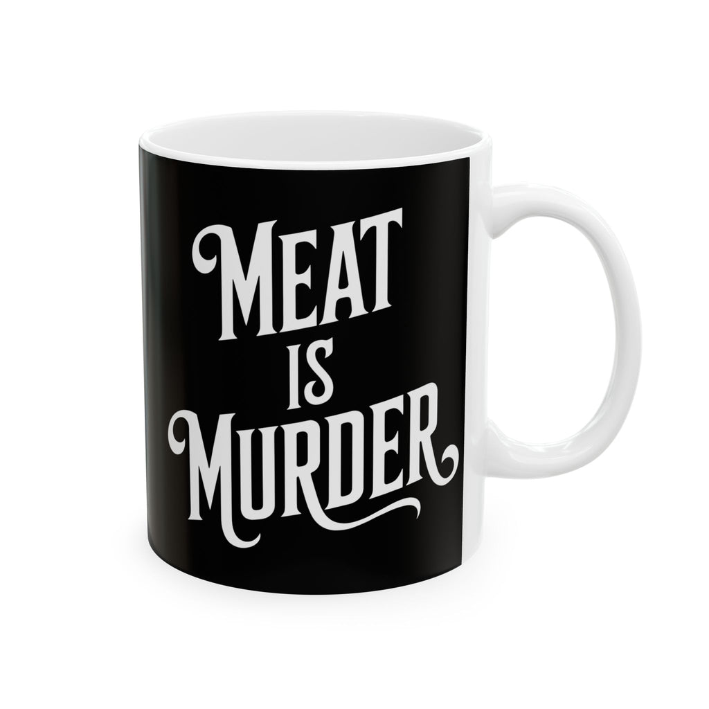 Vegan - Meat Is Murder 11oz/15oz 2 Ceramic Mug