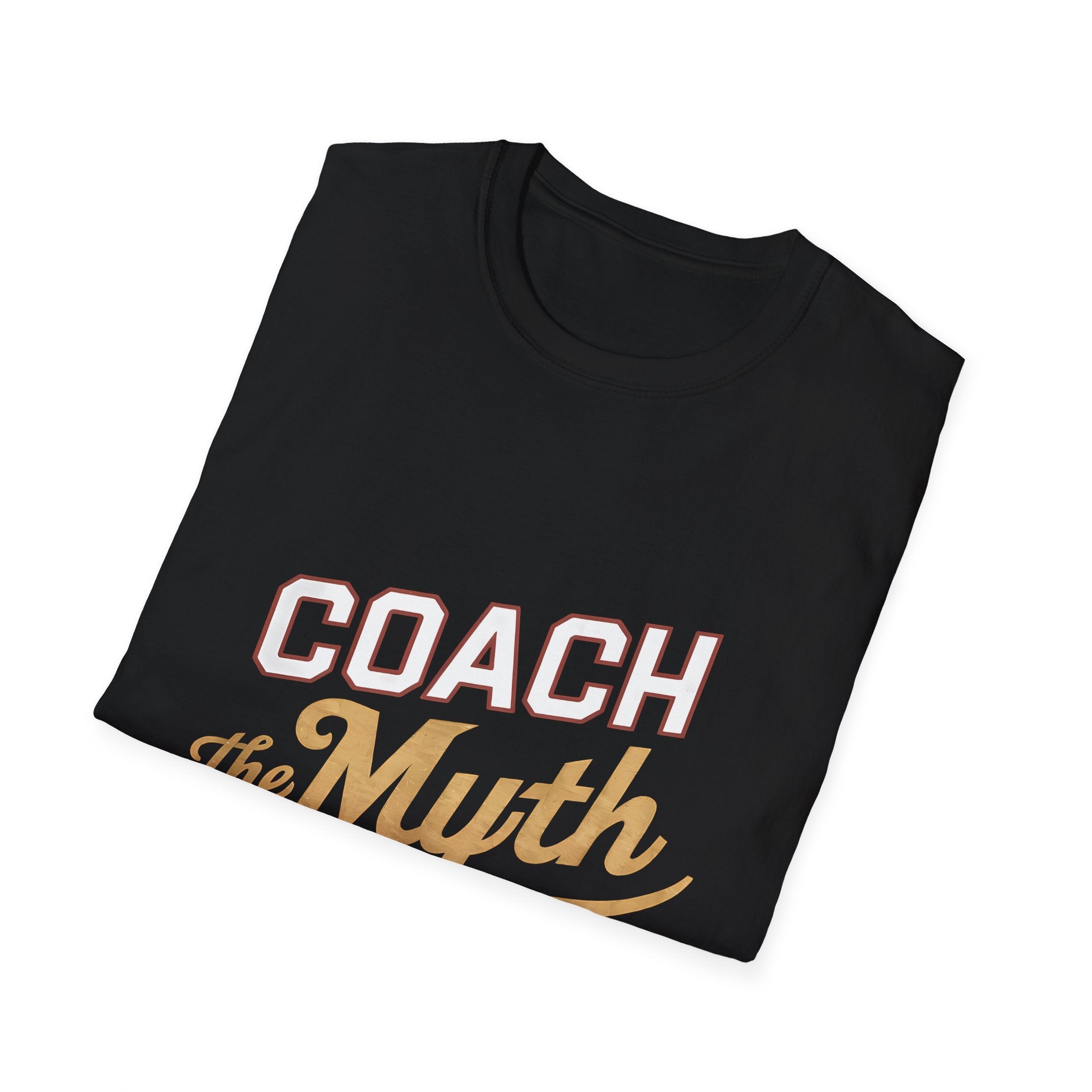 Coach The Myth The Legend T-Shirt | Coach Gifts Unisex T-Shirt