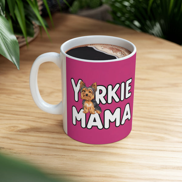 Yorkie Mama Mug Yorkshire Terrier | Yorkshire Terrier Gift | Yorkshire Terrier Coffee Mug | Yorkshire Terrier Gift Ideas Mug 11oz