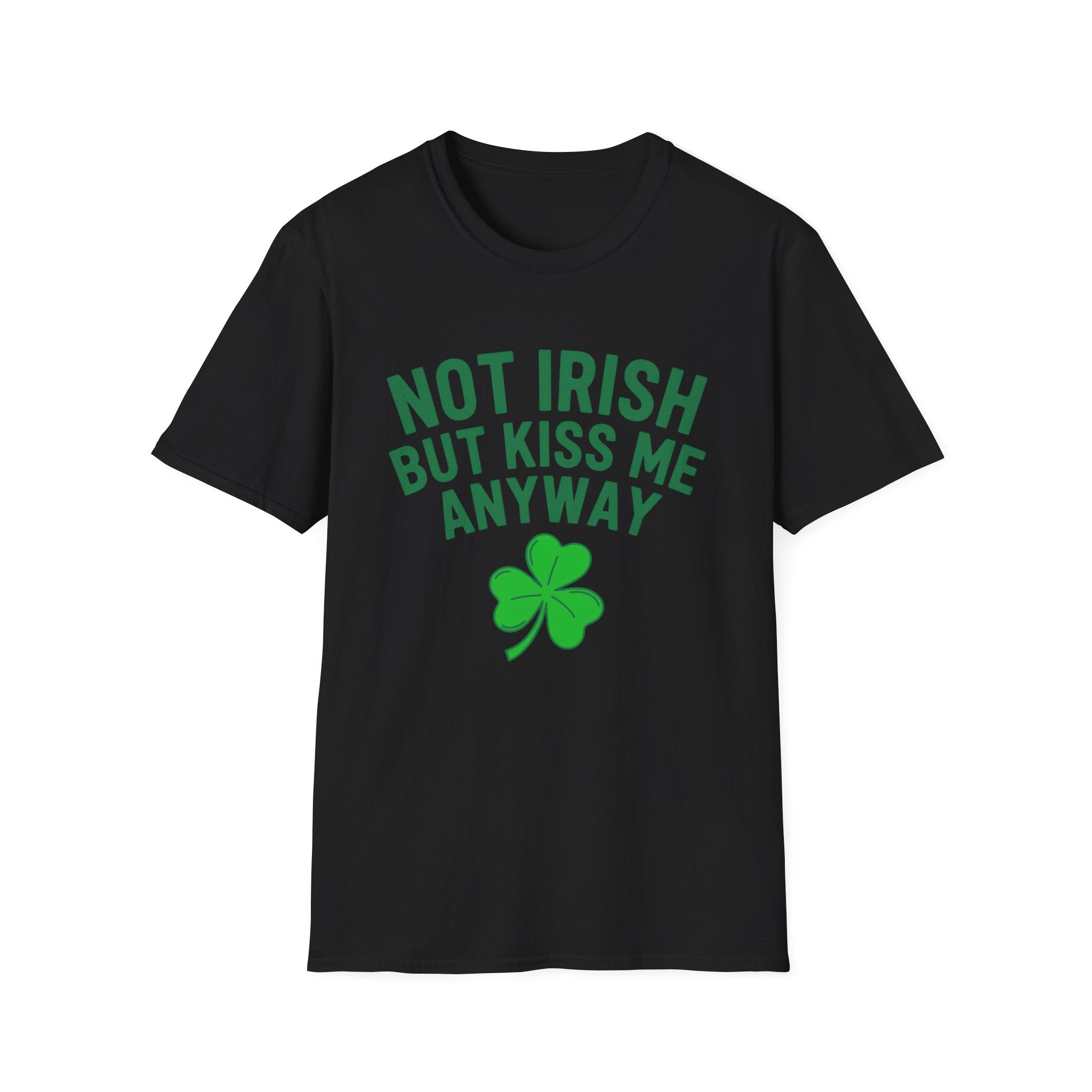 Not Irish But Kiss Me Anyway Ireland Graphic T-Shirt — St. Patrick's Day Irish Pride Tee