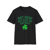 Not Irish But Kiss Me Anyway Ireland Graphic T-Shirt — St. Patrick's Day Irish Pride Tee Not Irish But Kiss Me Anyway Ireland Graphic T-Shirt — St. Patrick's Day Irish Pride Tee