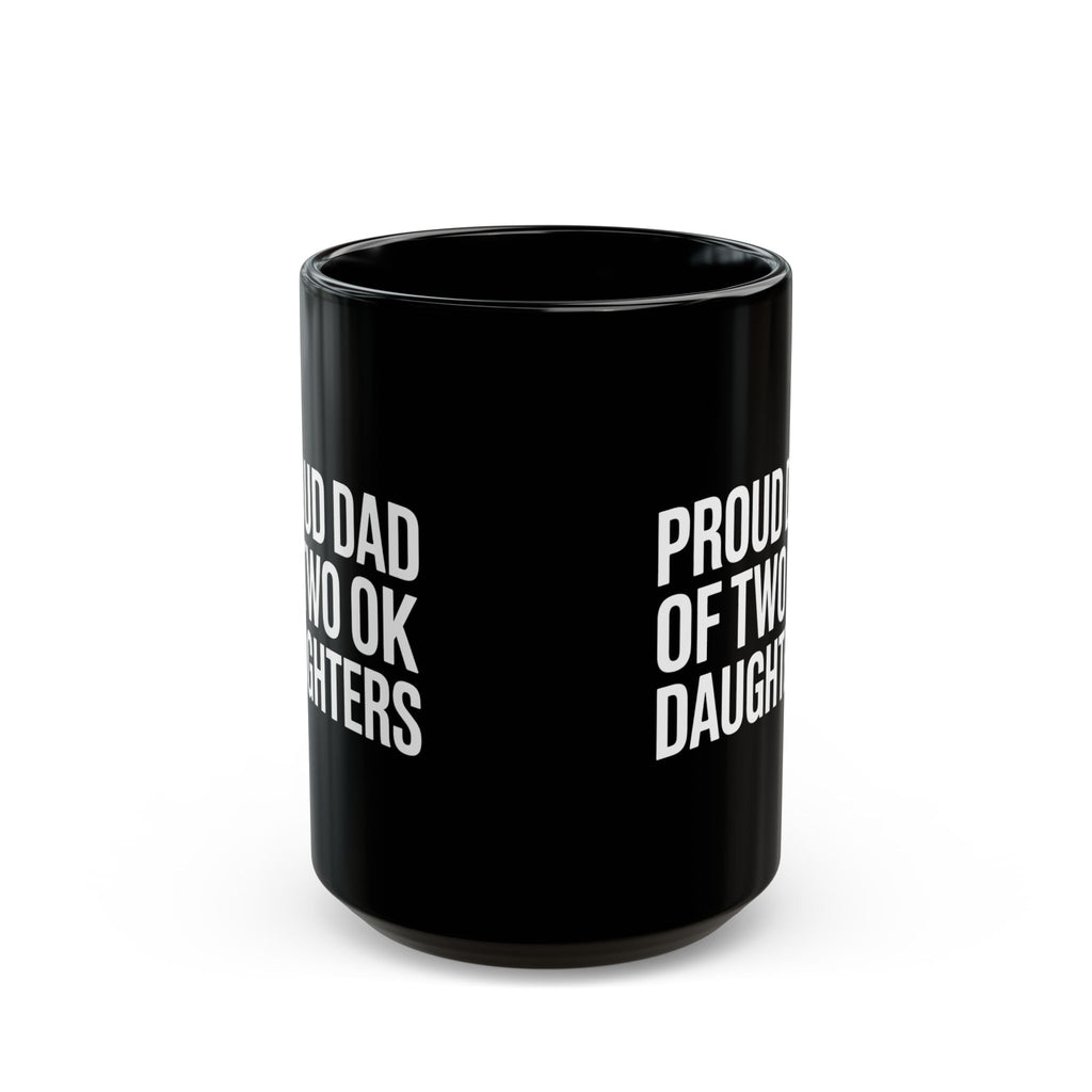 Father Mug 2 | Proud Dad Of Two Ok Daughters Mug