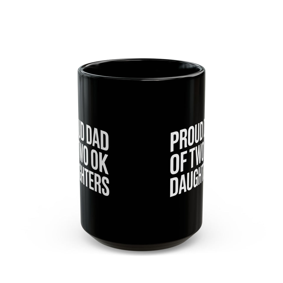 Father Mug 2 | Proud Dad Of Two Ok Daughters Mug