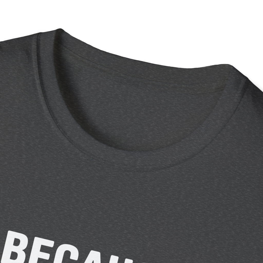 Because I'm Alan That's Why Unisex T-Shirt