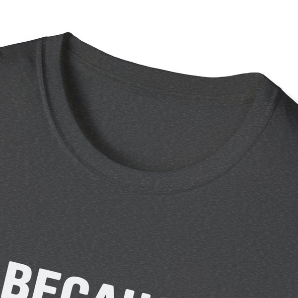 Because I'm Alan That's Why Unisex T-Shirt