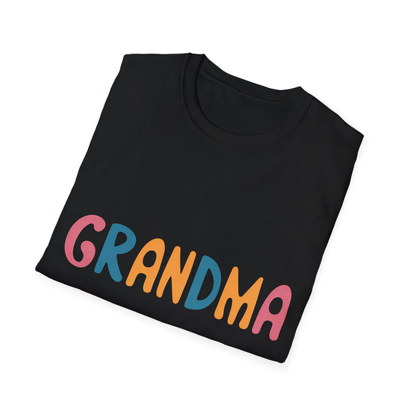 Grandma Shirt | Grandma Gift | Grandparent Merchandise | Grandma Gifts | Grandma Presents Unisex T-Shirt