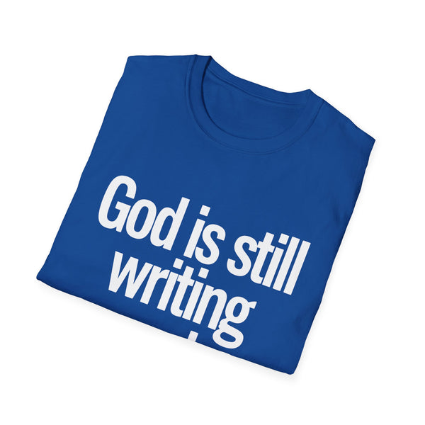 God Is Still Writing Your Story T-Shirt — Inspirational Christian Tee