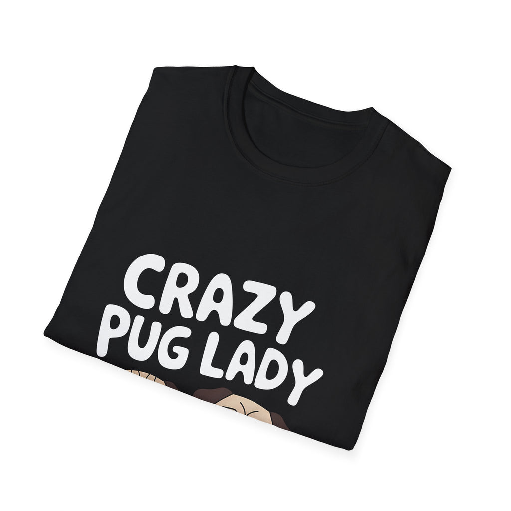 Pug Lady Unisex T-Shirt - Crazy Pug Lady Shirt