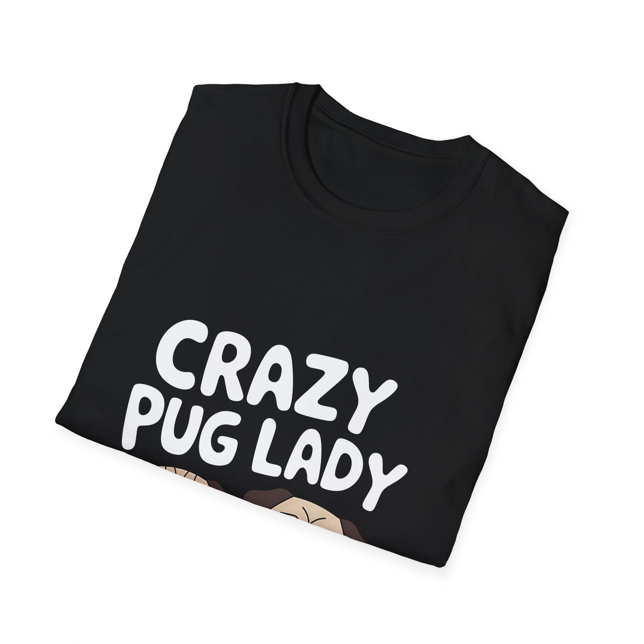 Pug Lady Unisex T-Shirt - Crazy Pug Lady Shirt