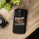 Coach The Myth The Legend Slim iPhone Cases | Cool Coach Gift iPhone Case Coach The Myth The Legend Slim iPhone Cases | Cool Coach Gift iPhone Case