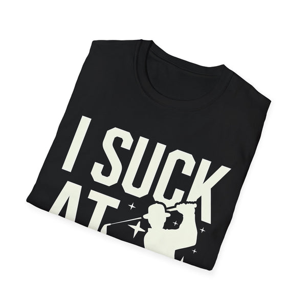 I Suck At Golf - Funny Golf Shirt 2 | Golf Gift | Unisex Golf T Shirt