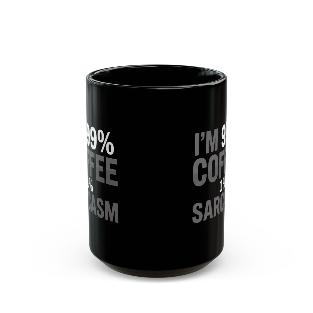 Coffee Mug - I’m 99% Coffee 1% Sarcasm Coffee 2 - Black