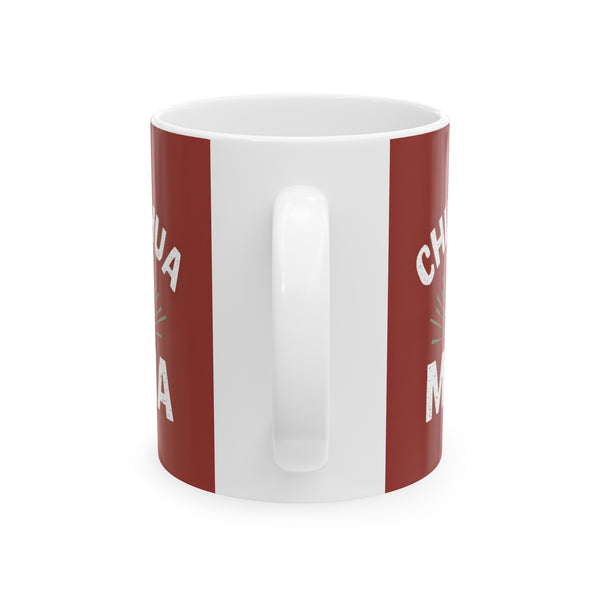 Chihuahua Mama Mug | Chihuahua Gifts | Chihuahua Stuff | Gifts For Chihuahua Mug 11oz