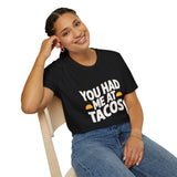 You Had Me At Tacos T-Shirt — Funny Taco Lover Tee You Had Me At Tacos T-Shirt — Funny Taco Lover Tee