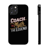 Coach The Myth The Legend Slim iPhone Cases | Cool Coach Gift iPhone Case Coach The Myth The Legend Slim iPhone Cases | Cool Coach Gift iPhone Case