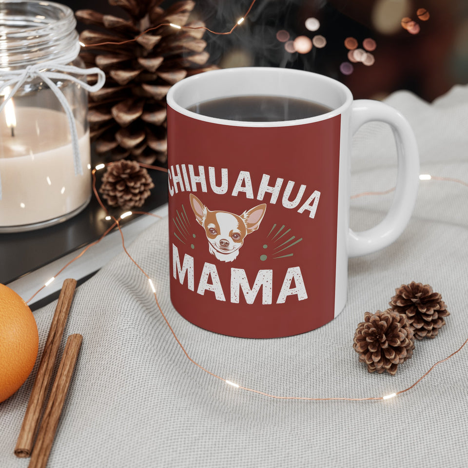 Chihuahua Mama Mug | Chihuahua Gifts | Chihuahua Stuff | Gifts For Chihuahua Mug 11oz