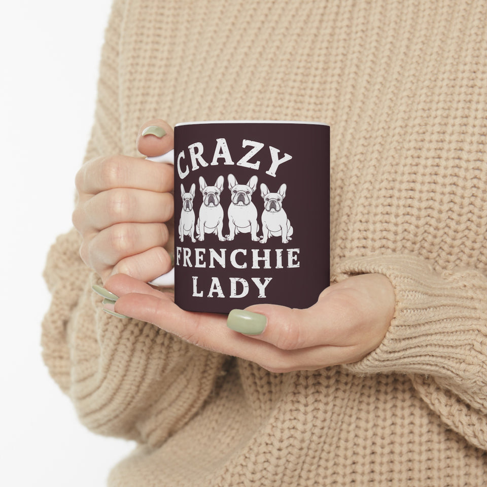 Crazy Frenchie Lady Mug | Frenchie Mom Gift | French Bulldog Mom Coffee Mug | French Bulldog Mom Presents Mug 11oz