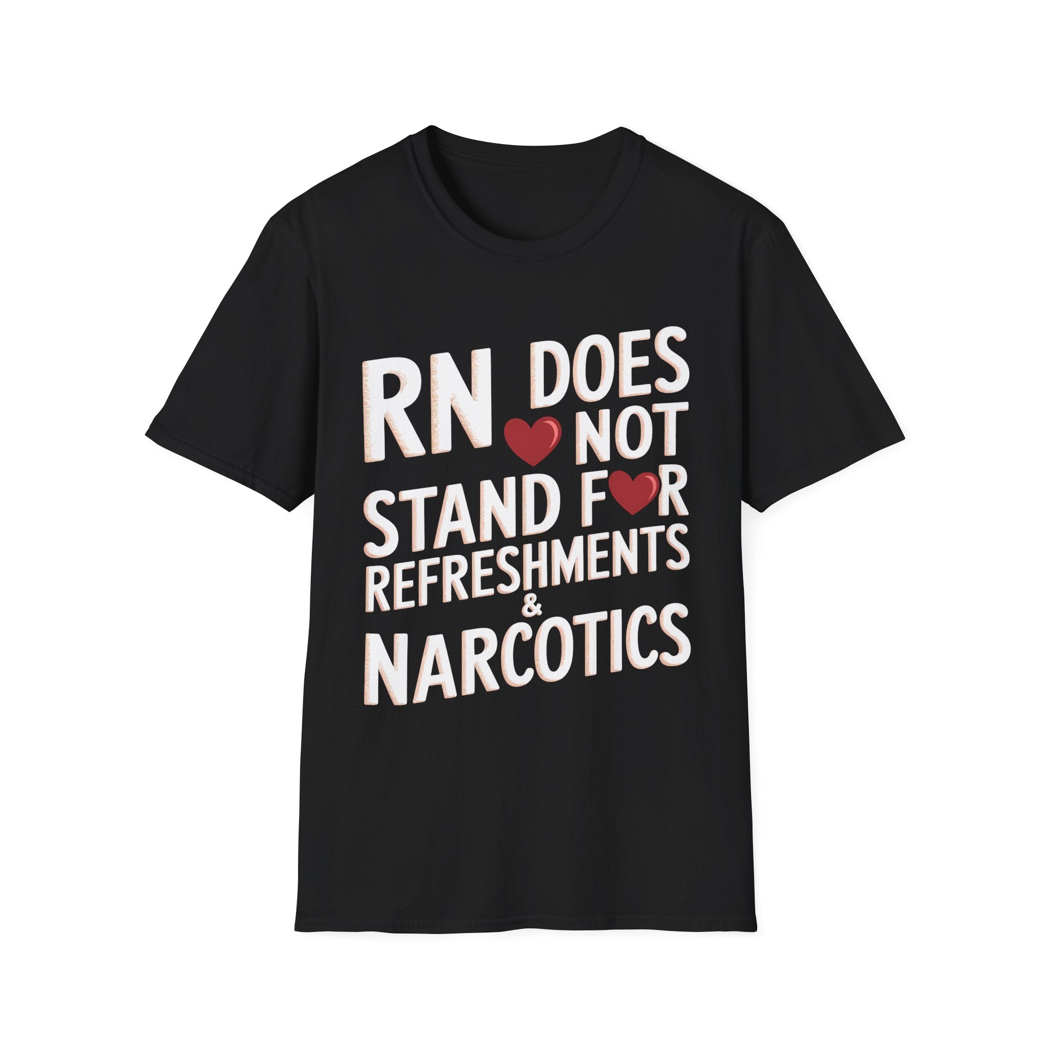 RN Does Not Stand For Refreshments And Narcotics Shirt 3 | Registered Nurse Gifts | Unisex Registered Nurse T Shirt Secondary image