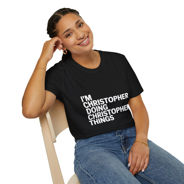 I'm Christopher Doing Christopher Things T-Shirt