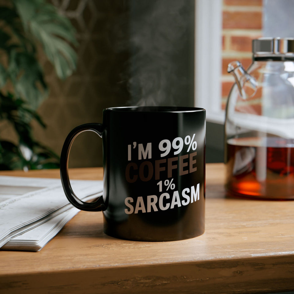 Coffee Mug - 'I’m 99% Coffee 1% Sarcasm Coffee - Black