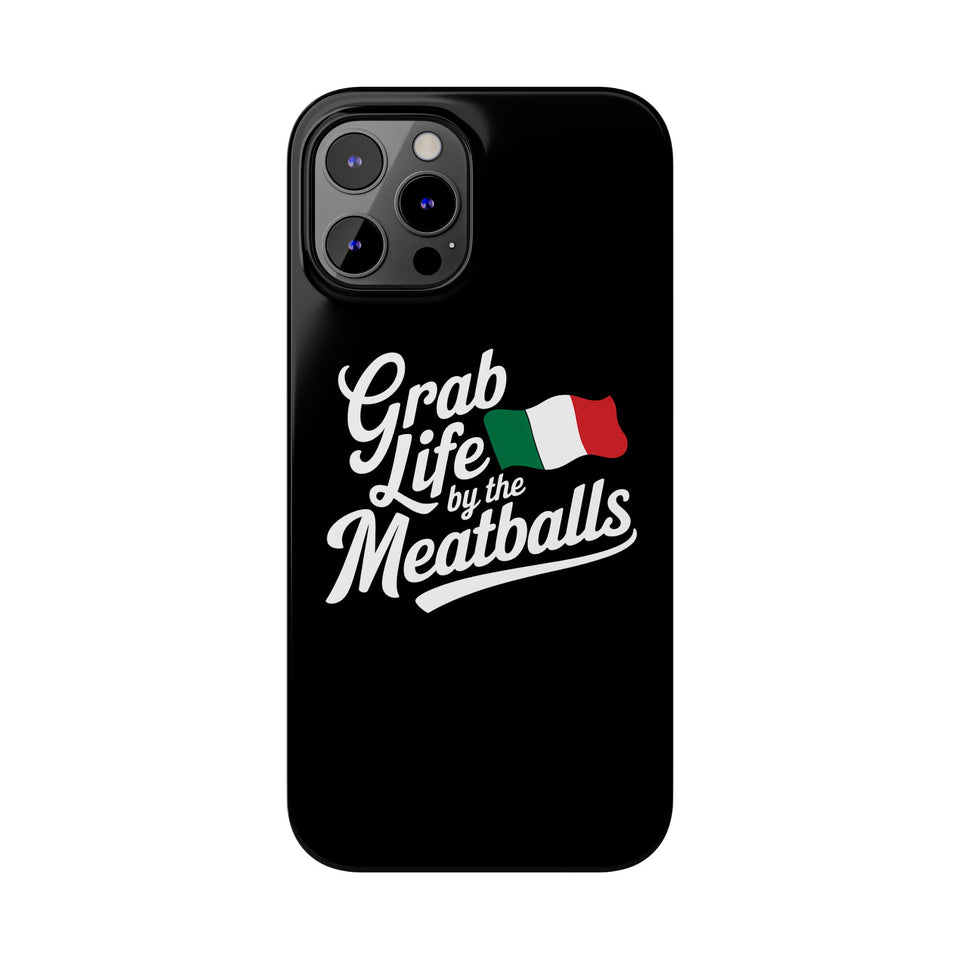 Premium Italian Grab Life By The Meatballs Funny Meme Slim Phone Cases
