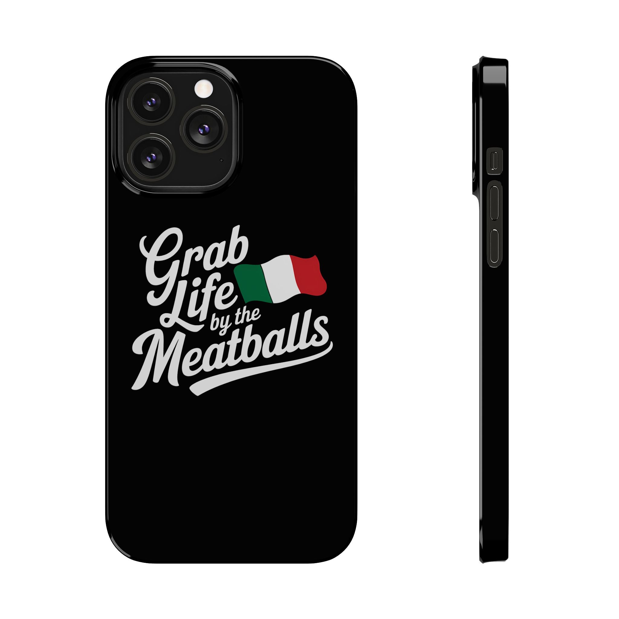 Premium Italian Grab Life By The Meatballs Funny Meme Slim Phone Cases