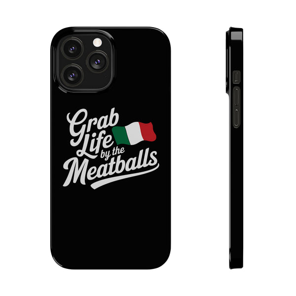 Premium Italian Grab Life By The Meatballs Funny Meme Slim Phone Cases