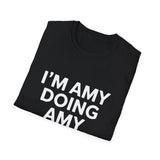 I'm Amy Doing Amy Things Gift T-Shirt I'm Amy Doing Amy Things Gift T-Shirt