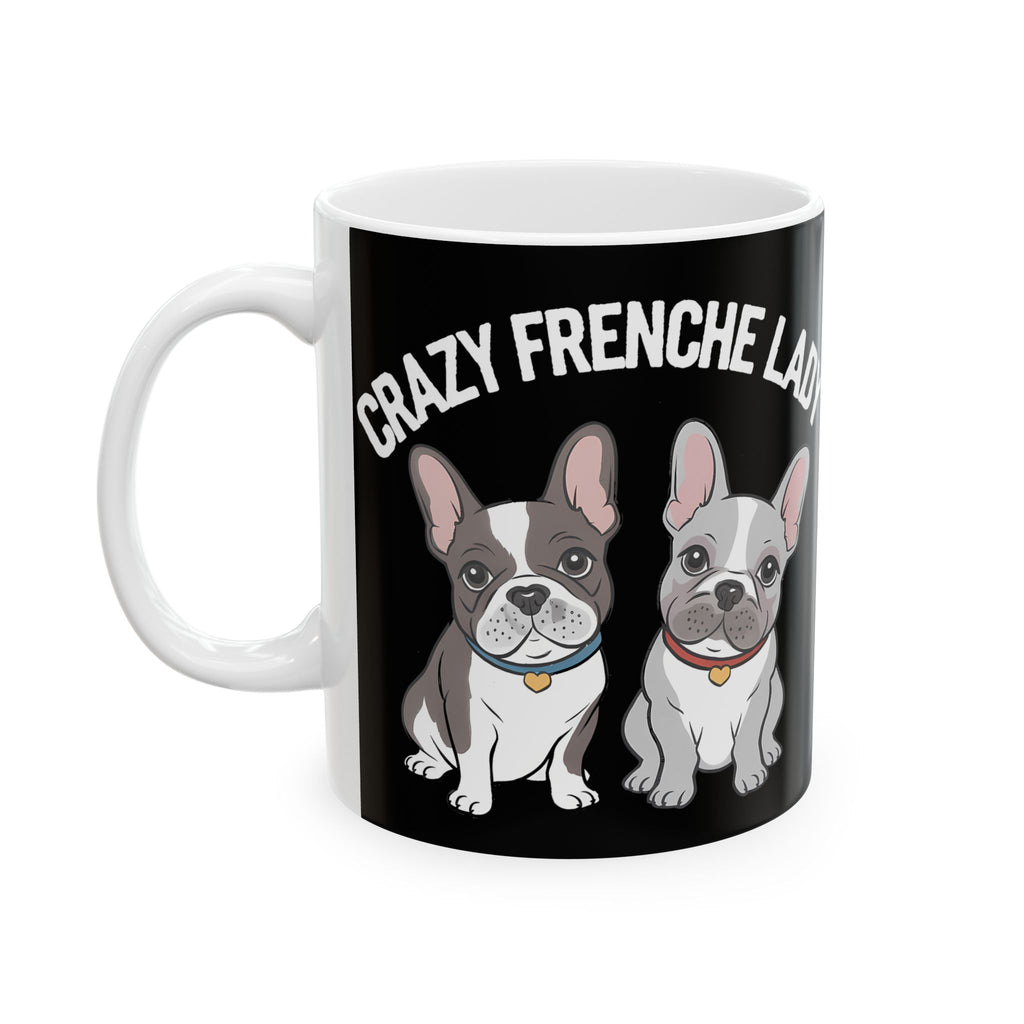 Cute French Bulldog Mug Crazy Frenchie Lady 11oz/15oz