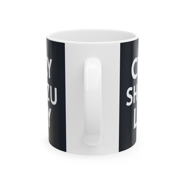Crazy Shih Tzu Lady Mug | Shih Tzu Mom Gift | Shih Tzu Mom Coffee Mug | ShihTzu Mom Presents Mug 11oz