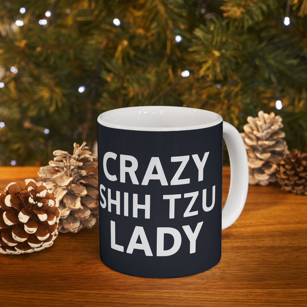Crazy Shih Tzu Lady Mug | Shih Tzu Mom Gift | Shih Tzu Mom Coffee Mug | ShihTzu Mom Presents Mug 11oz