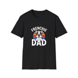 Frenchie Dad T-Shirt French Bulldog Dad Graphic Tee Frenchie Dad T-Shirt French Bulldog Dad Graphic Tee