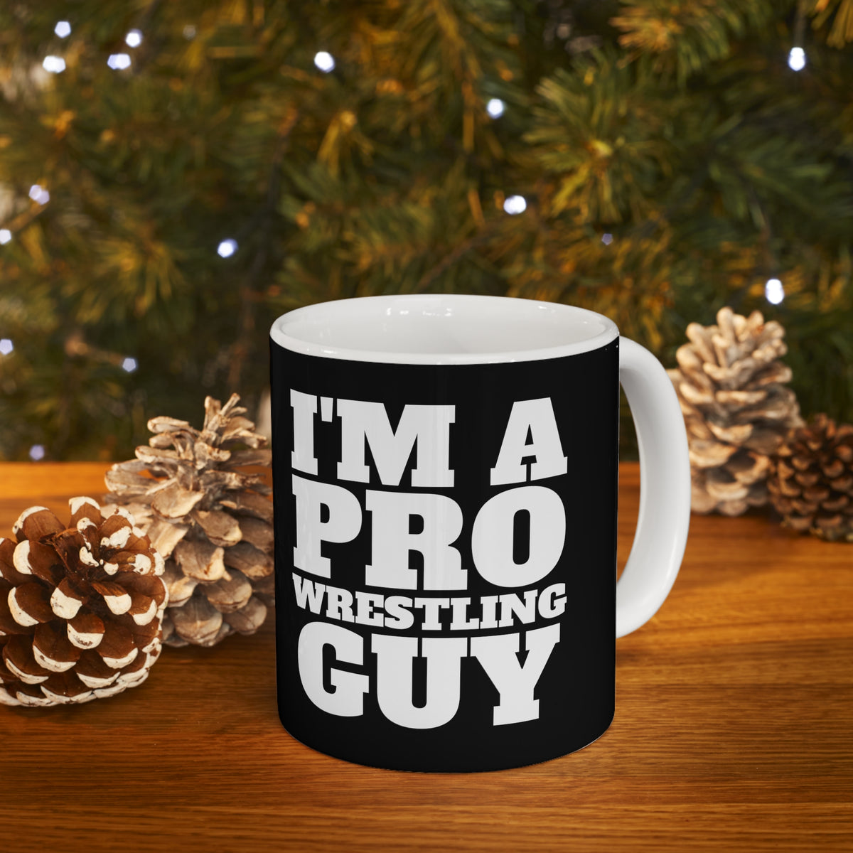 I'm A Pro Wrestling Guy Mug | Pro Wrestling Gift | Pro Wrestling Coffee Mug | Pro Wrestling Presents Mug 11oz