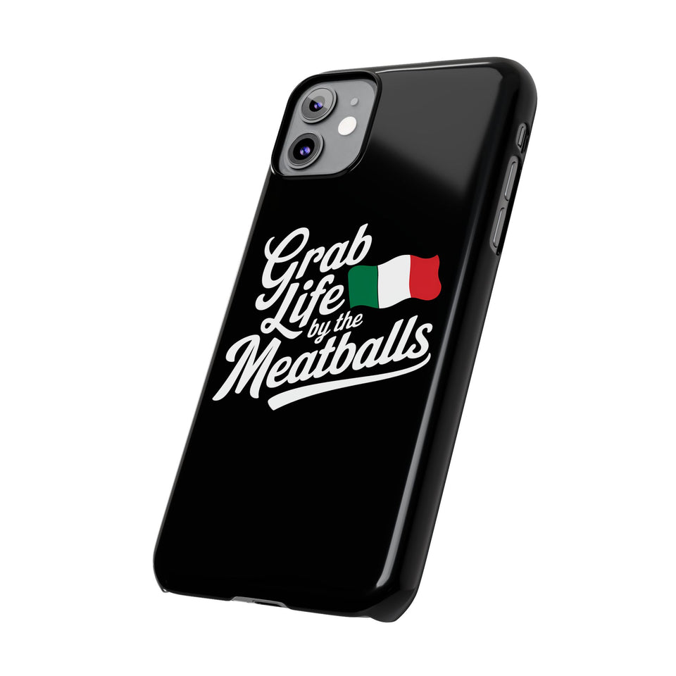 Premium Italian Grab Life By The Meatballs Funny Meme Slim Phone Cases