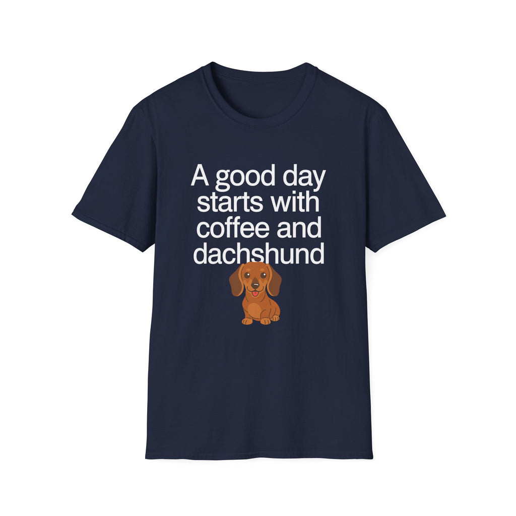 Dachshund Coffee T-Shirt — "A Good Day Starts With Coffee And A Dachshund" Unisec Shirt