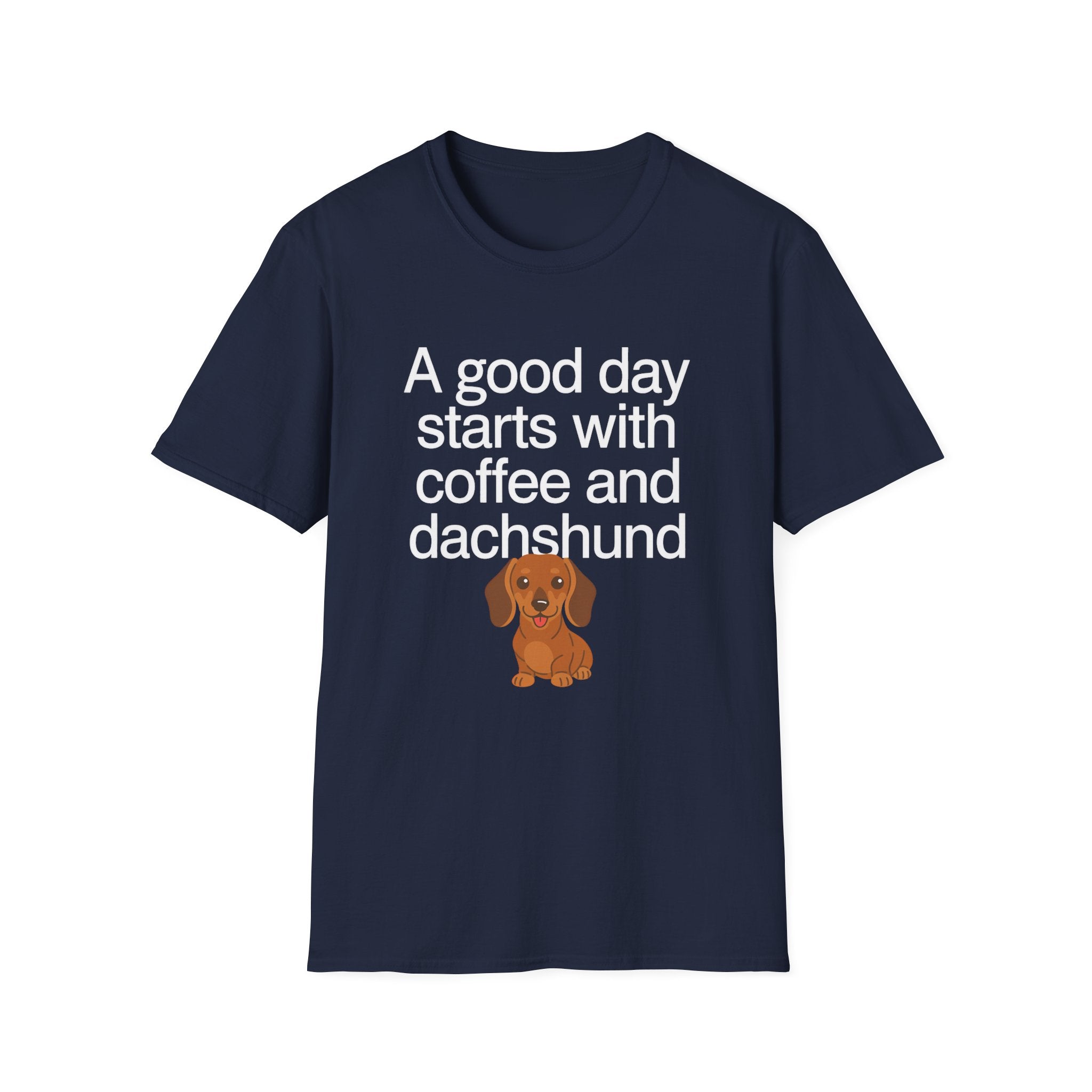 Dachshund Coffee T-Shirt — "A Good Day Starts With Coffee And A Dachshund" Unisec Shirt