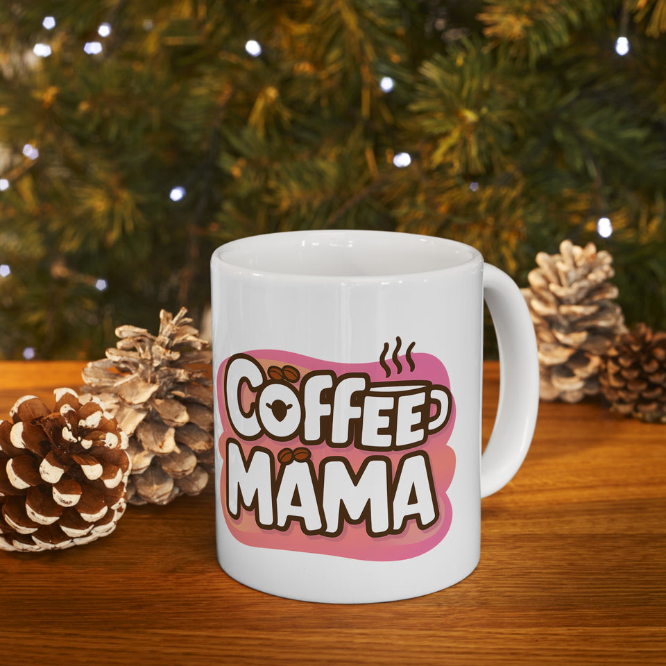 Coffee Mama Mug | Mom Gift | Mother Coffee Mug | Mom Gift Ideas Mug 11oz