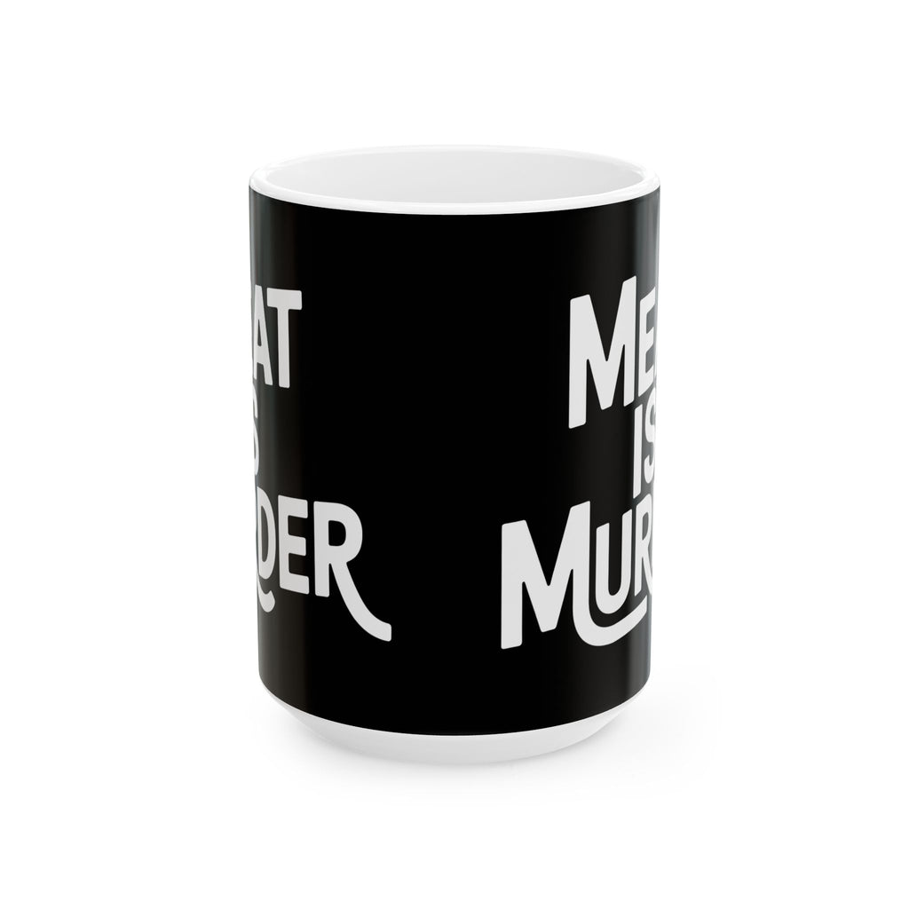 Vegan - Meat Is Murder 11oz/15oz Ceramic Mug