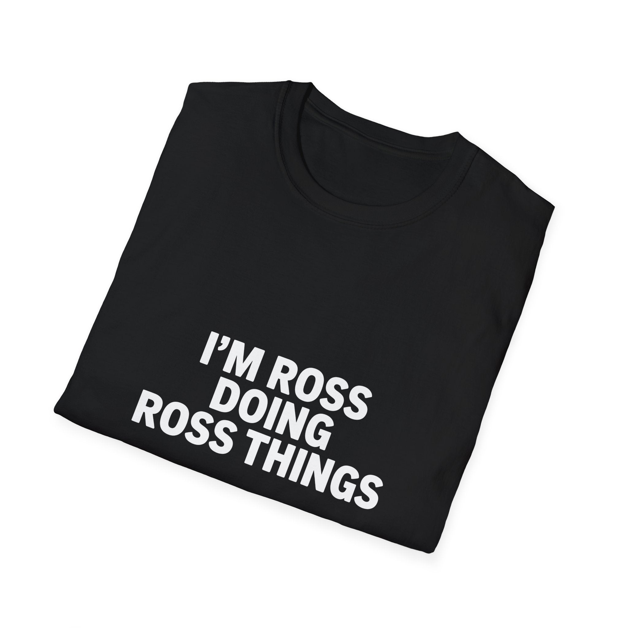I'm Ross Doing Ross Things T-Shirt — Funny Personalized Colin Tee
