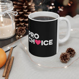 Pro Choice Ceramic Mug | Pro Choice Gifts (11oz) Pro Choice Ceramic Mug | Pro Choice Gifts (11oz)