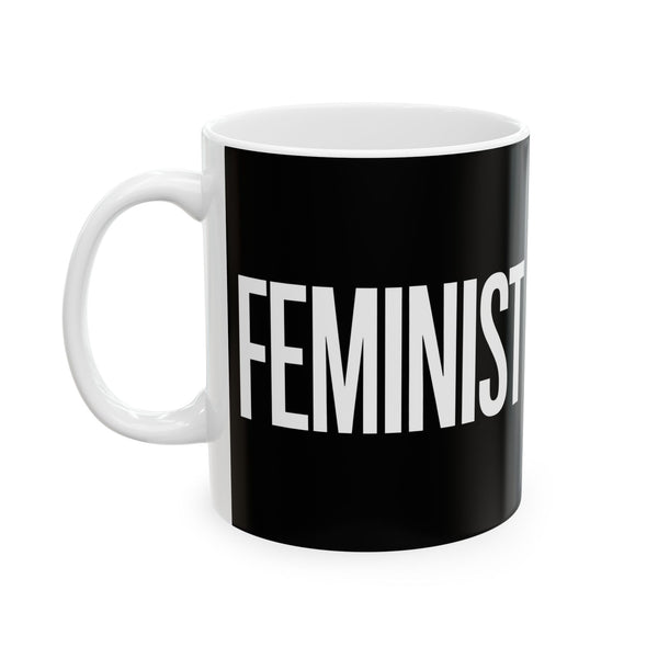 Feminist Ceramic Mug | Feminist Gift Mug (11oz)