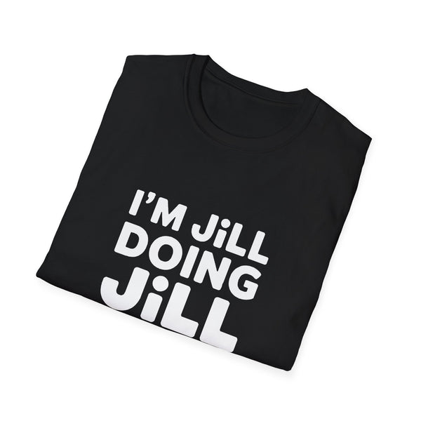 I'm Jill Doing Jill Things Gift T-Shirt