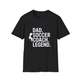 Dad Soccer Coach Legend Unisex Softstyle T-Shirt Dad Soccer Coach Legend Unisex Softstyle T-Shirt