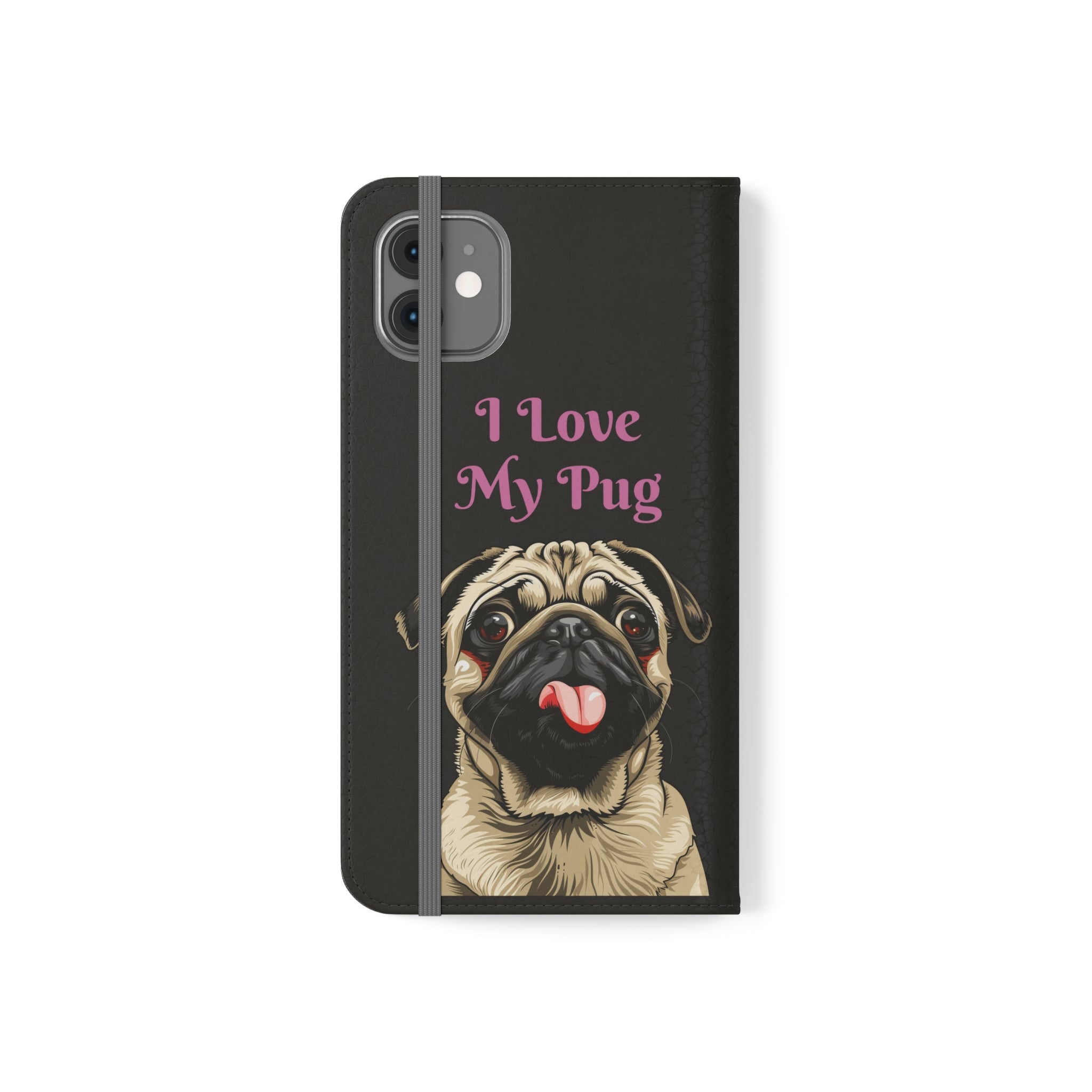 Pug Phone Case | I Love My Pug Wallet Phone Case | IPhone & Samsung Galaxy Pug Flip Cases